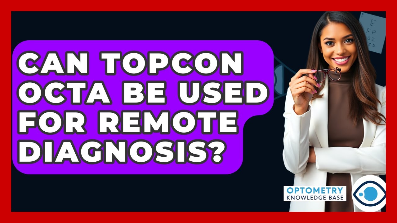 Can Topcon OCTA Be Used For Remote Diagnosis? - Optometry Knowledge Base
