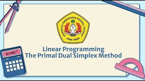 Linear Programming The Primal Dual Simplex Method Fungsi Maksimum (Kelas D, Kel.11) Ganjil 2023/2024
