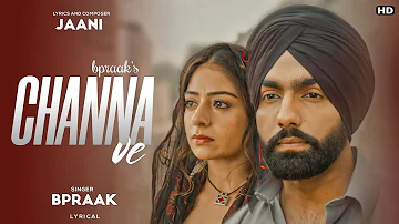 Tere Bina Mai Ki Channa Ve (LYRICS)-Bpraak | Jaani | Full Song