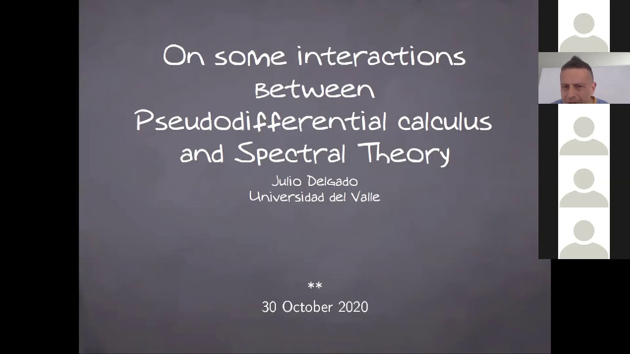 Julio Delgado. On some interactions between Pseudodifferential calculus and spectral theory, 2020