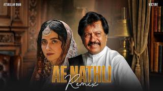 AE NATHLI (REMIX) - ATTAULLAH KHAN ESAKHELVI X NOCTUNE | AE THEWA MUNDRI DA THEWA