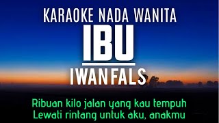 Video thumbnail of "Ibu - Iwan Fals (Karaoke Female Key Nada Wanita +3)"