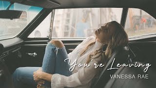 Vanessa Rae - You're Leaving - Piano Version (Official Lyric Video)