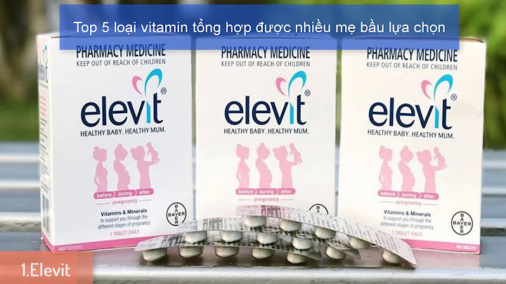 Khi mang thai nên uống loại vitamin tổng hợp nào năm 2024