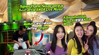 Melihat Cara Cakwan Setting Dangdut🔥Sperti ini Suaranya RISWANDA Live Dangdut‼️Al Artisnya RISWANDA.