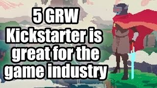 Five good reasons why - Kickstarter is great for the game industry