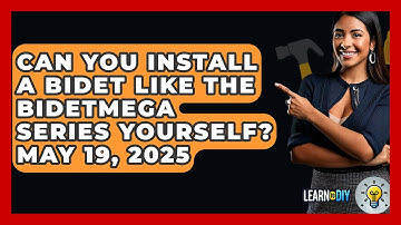 Can You Install a Bidet Like the Bidetmega Series Yourself? May 19, 2025 - LearnToDIY360.com