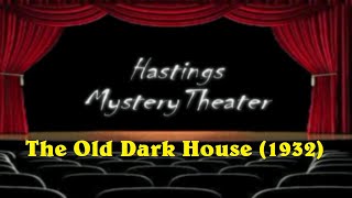Hastings Mystery Theater "The Old Dark House" (1932) RT🍅97%