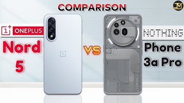 OnePlus Nord 5 vs Nothing Phone 3a Pro : Which Phone is Best❓🤔