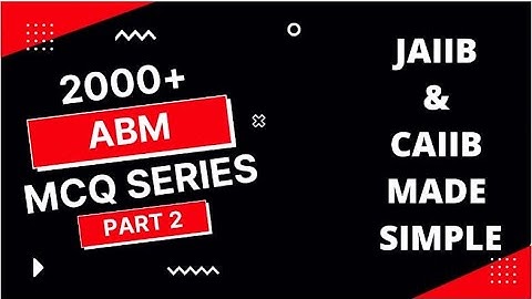 2000+ ABM MCQs SERIES || PART 2 II MEGA MARATHON SERIES II JAIIB & CAIIB MADE SIMPLE