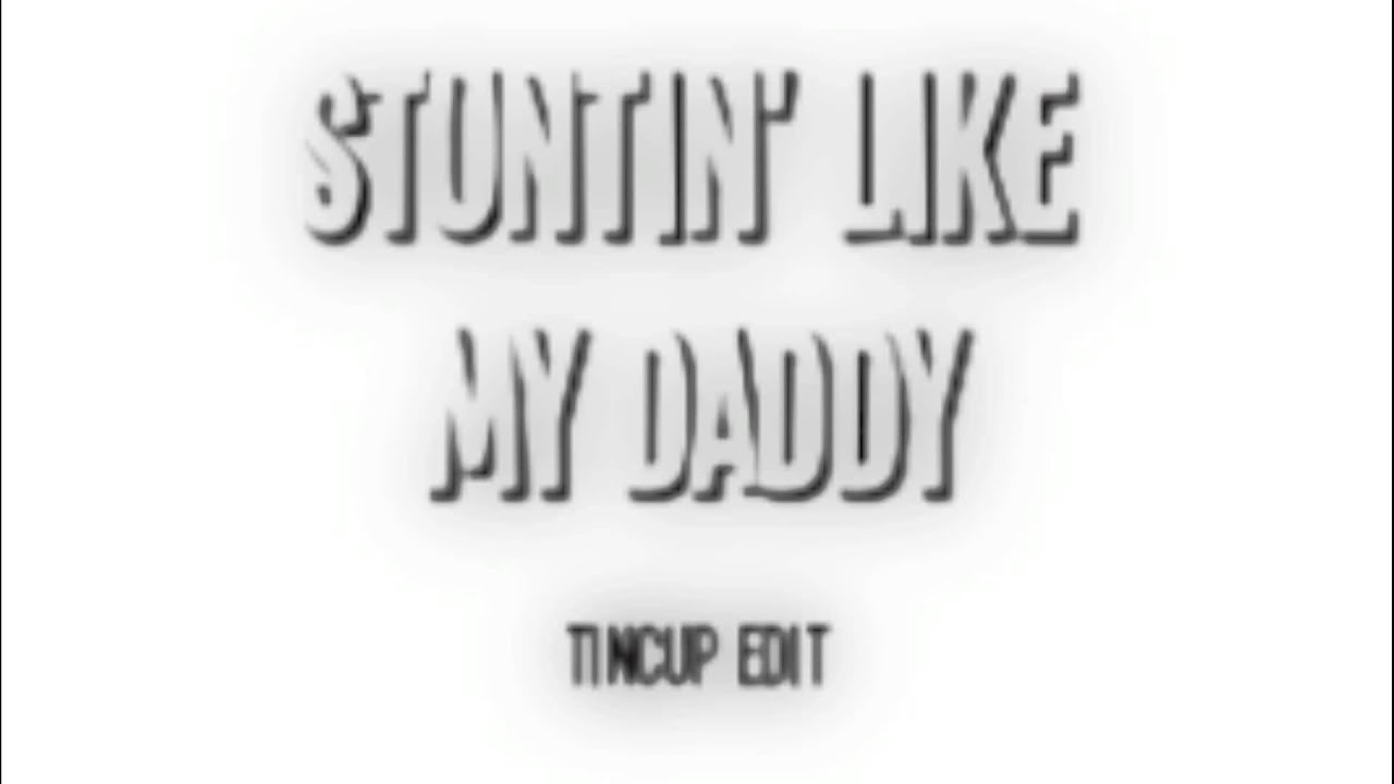 Lil Wayne (feat. Birdman) - Stuntin' Like My Daddy (Tincup Edit) - YouTube