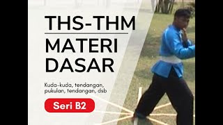 Materi Dasar THS-THM Seri B2 (tata langkah, kuda-kuda, pukulan, tendangan, tangkisan, dsb)