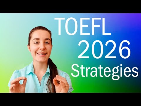 New TOEFL Format 2026: What You Need To Know