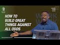 How to build great things against all odds  making work work  pastor tolulope moody
