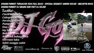 DJ CINTA SEMPURNA NEW 2026 ‼️ SPESIAL REQUEST ANDRE OSCAR‼️ DUGEM FULL BASS DJ GOJEK X DJ ABIL CSPR
