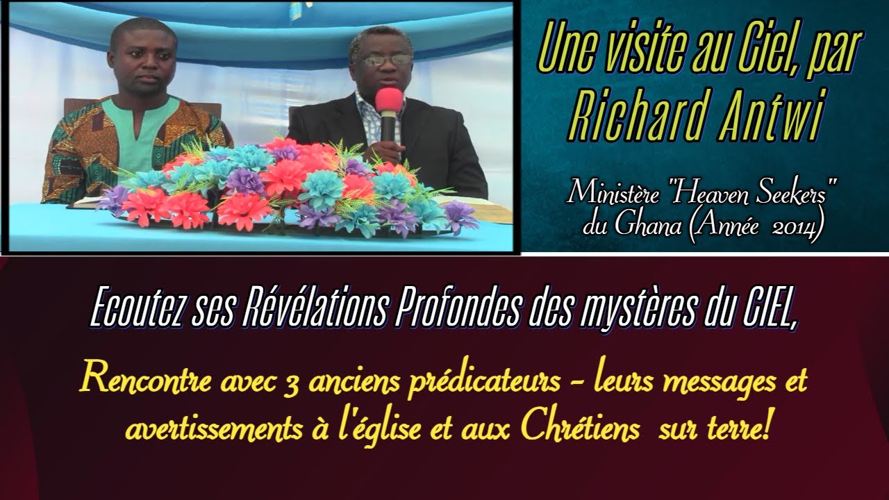 RICHARD ANTWI  DU GHANA| VISITE AU PARADIS ET RÉVÉLATIONS DES MYSTÈRES CELESTES |