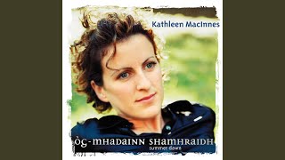 Vignette de la vidéo "Kathleen MacInnes - A Mhic Iain 'ic Sheumais"