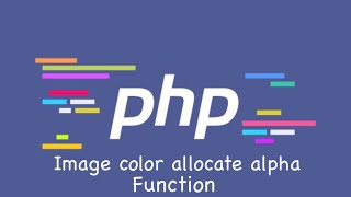 Famous PHP | Image Color Allocate Alpha Function Net Worth