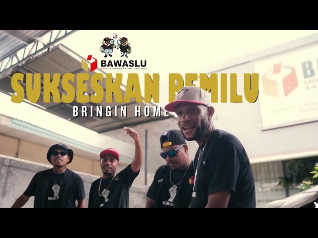 SUKSESKAN PEMILU - Bringin Home feat. BAWASLU (Official Music Video) class=