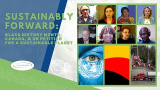 Sustainably Forward: Black History Month, Canada, & UN Petition for a Sustainable Planet