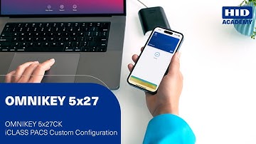 OMNIKEY 5x27CK - iCLASS PACS Custom Configuration