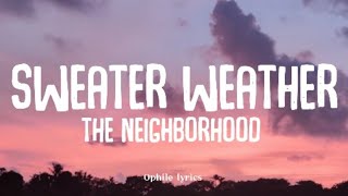 The Neighborhood - Sweater Weather (lyrics)