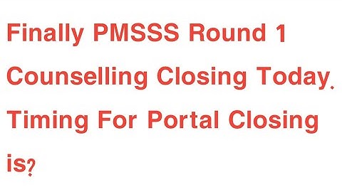 Finally PMSSS Round 1 Choice-Filling Session 2023-24 Closing Today/Closing Time/Result Date Round 1.
