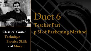 Duet 6 Teacher Part - p.31 of Christopher Parkening Classical Guitar Method Vol.1