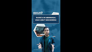 Wanita Ini Meninggal Usai Cabut Gigi Bungsu