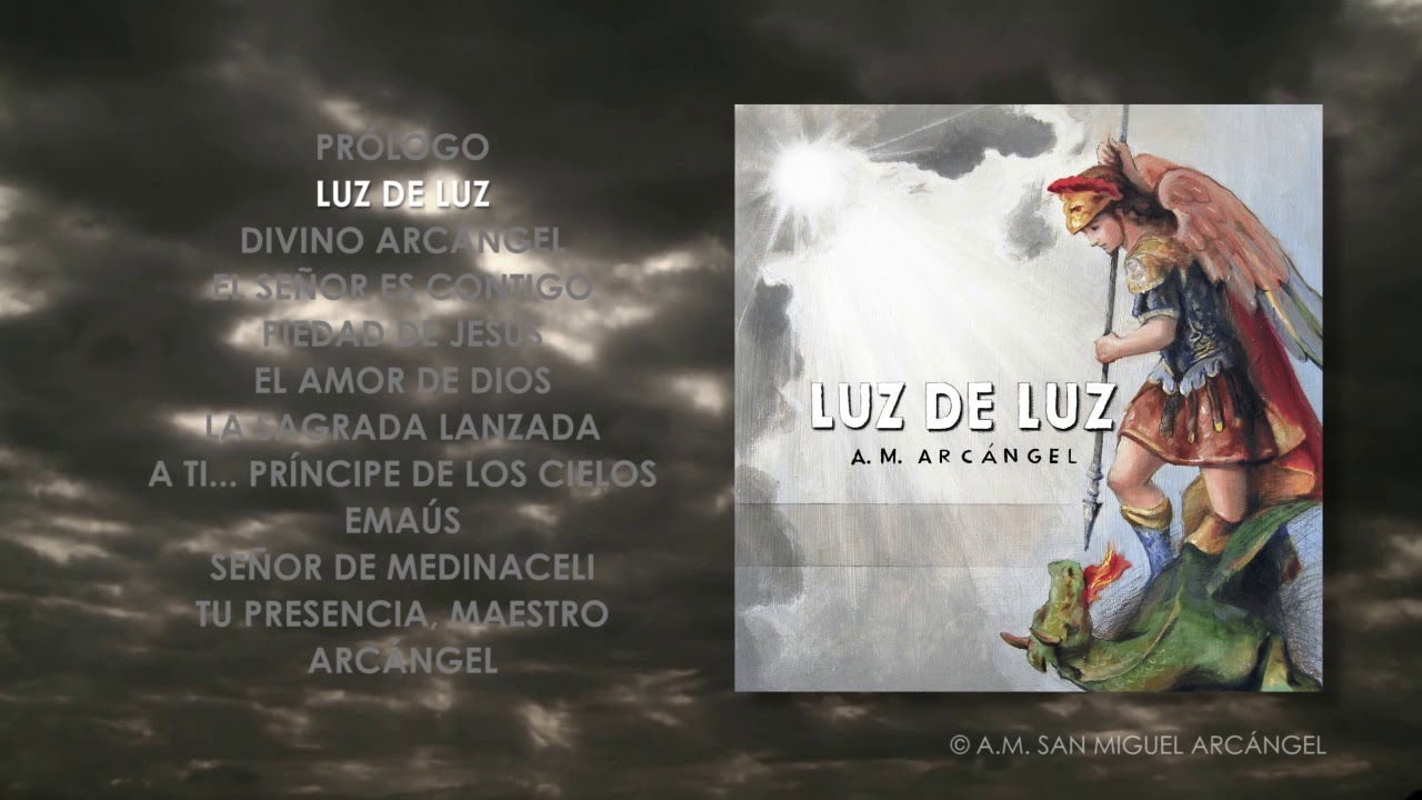 PRÓLOGO (Antonio Cattoni) + LUZ DE LUZ  ·  A.M. San Miguel Arcángel