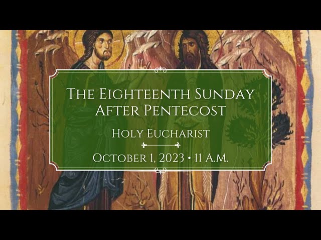 10/1/23: 11 a.m. The 18th Sunday after Pentecost at Saint Paul's Episcopal Church, Chestnut Hill