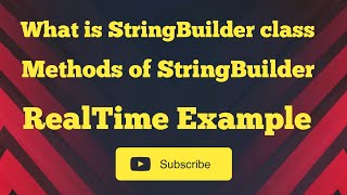 What is StringBuilder class and what are the methods of StringBuilder class