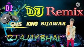 dj,ajay, Chaudhari King Bijawar new mixing 💻new song 🎵🎵🔊🔊🔊📢📢📢 2021 September,,,13