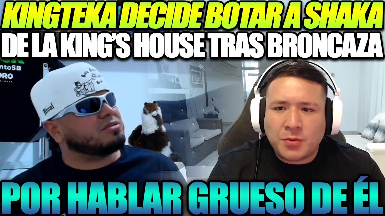 😱 BRONCAZA, KINGTEKA Y SHAKA SE MECHAN Y DECIDE BOTARLO DE LA KING'S HOUSE POR HABLAR DE ÉL
