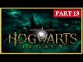 Hogwarts Legacy - Part 13 | Full Game Walkthrough | No Commentary