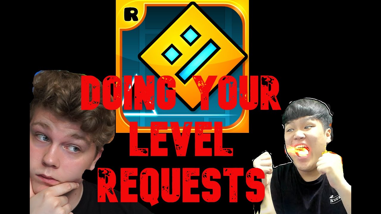 Doing Your Level Requests In Geometry Dash Live - YouTube