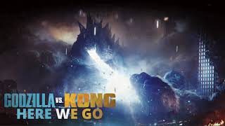 Godzilla vs. Kong - Official GVK Music Video | 'HERE WE GO!' Soundtrack (FULL VERSION)