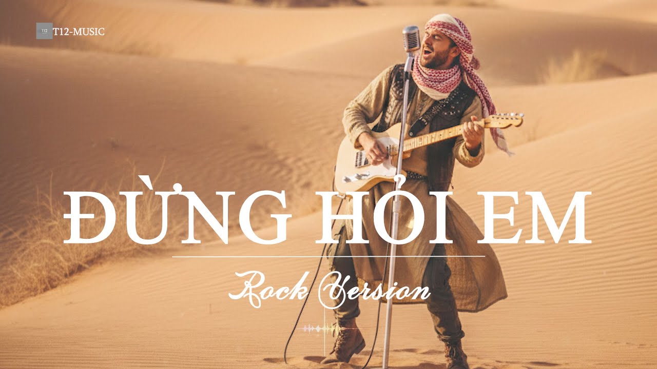 Đừng Hỏi Em – Rock Cover Version