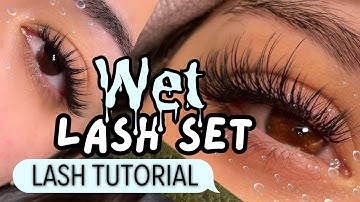 Wet Lash Set - Lash extension Tutorial