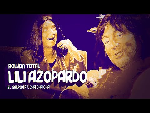 BOLUDA TOTAL LILI AZOPARDO | #ElGalpón