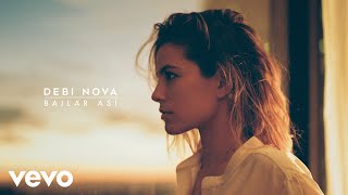 Смотреть клип Debi Nova - Bailar Así (Audio)