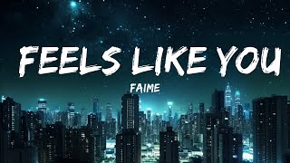 Faime - Feels Like You (Lyrics)  | Best Vibing Music