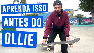 O QUE APRENDER ANTES DO OLLIE - Skate Para Iniciantes - SKTBR