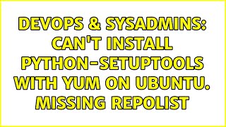 DevOps & SysAdmins: Can't install python-setuptools with yum on Ubuntu. Missing repolist Wealth