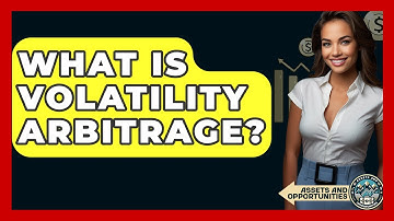 What Is Volatility Arbitrage? - AssetsandOpportunity.org