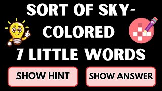 Sort of sky coloured 7 Little Words Crossword Clue Answer
