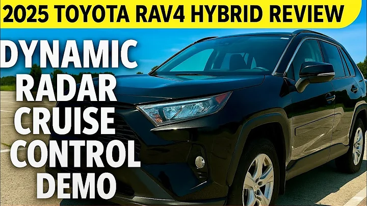 🚗 2025 Toyota RAV4 Hybrid – Hands-On Review + Dynamic Radar Cruise Control Demo