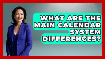 What Are The Main Calendar System Differences? - The Numbers Channel
