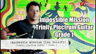 Video thumbnail of "Impossible Mission - Trinity Plectrum Guitar | Grade 1 | Play-through Series"