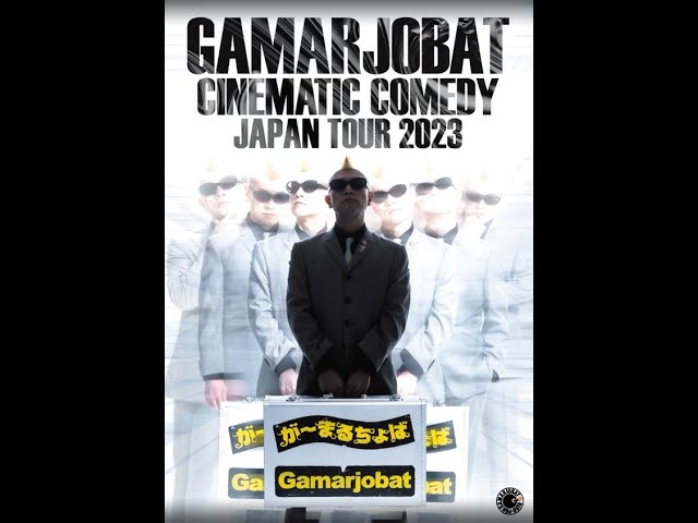 GAMARJOBAT が〜まるちょば シネマティック・コメディーJAPAN TOUR